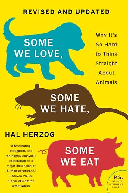 Some We Love Some We Hate Some We Eat Second Edition by Hal Herzog Paperback