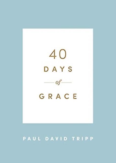40 Days Of Grace by Paul David Tripp Paperback Book