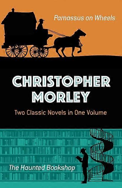 Christopher Morley Two Classic Novels In One Volume - Christopher Morley