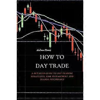 Como Operar Day Trade: Um Guia Detalhado para Estratégias de Day Trading e Gestão de Riscos - ANDREW MORRIS