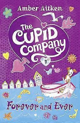 Forever and Ever The Cupid Company Libro 3