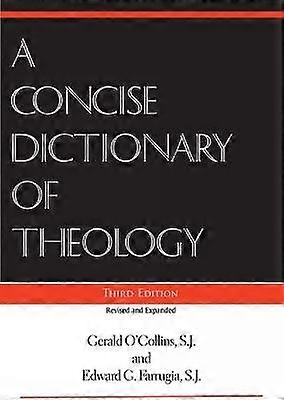A Concise Dictionary of Theology Third Edition