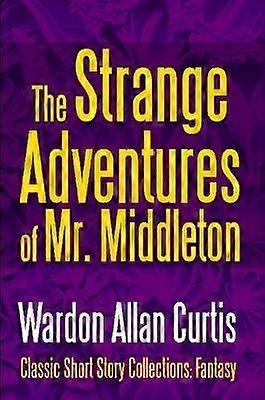 The Strange Adventures of Mr. Middleton