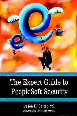 The Expert Guide to PeopleSoft Security