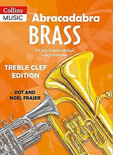 Abracadabra Brass Abracadabra Brass: Treble Clef Edition (Pupil book): The way to learn through songs and tunes