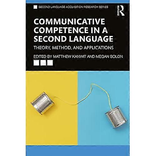 Communicative Competence in a Second Language : Theory, Method, and Applications