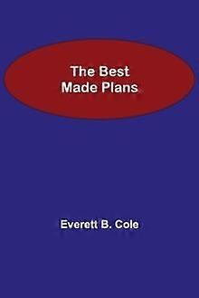 The Best Made Plans by Everett B Cole Paperback
