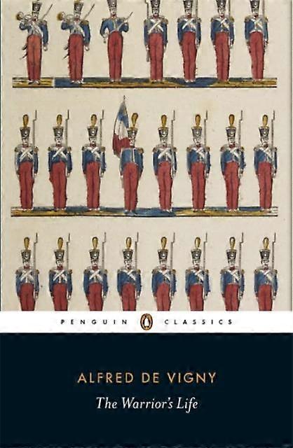 Warrior's Life - Alfred de Vigny