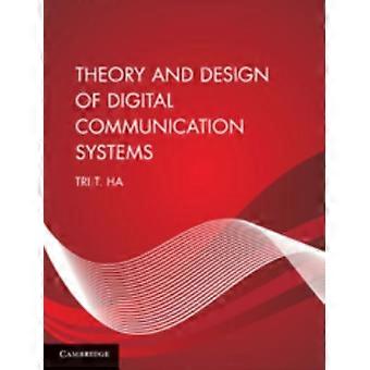 Theory And Design Of Digital Communication Systems - Tri T. Ha