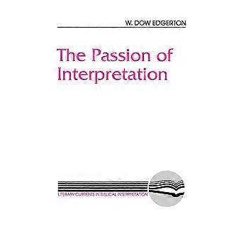 The Passion Of Interpretation - W. Dow Edgerton - Paperback - en Book
