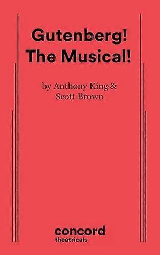 Gutenberg The Musical - Anthony King - Plays, playscripts - Concord Theatricals - Paperback