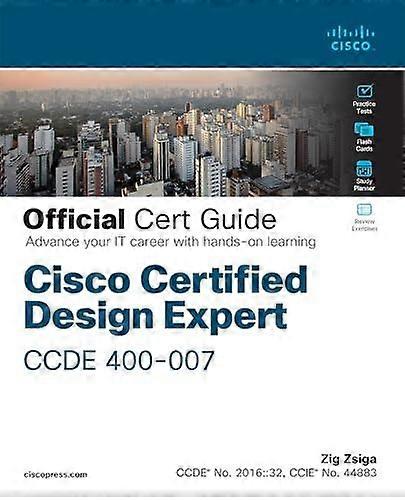 Cisco Certified Design Expert CCDE 400007 Offizieller Zertifizierungsleitfaden von Zig Zsiga (Mehrkomponenten-Produktbuch)