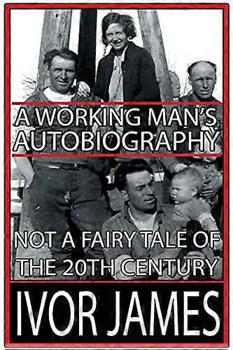 A Working Man's Autobiography