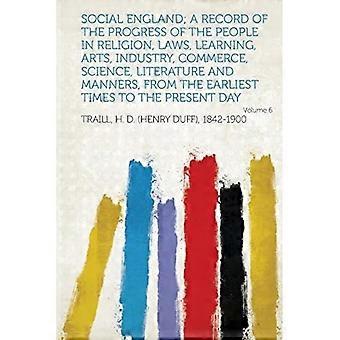 Det sosiale England; en oversikt over folkets fremskritt innen religion, lover, læring, kunst, industri, handel, vitenskap, litteratur og manerer, fra Th