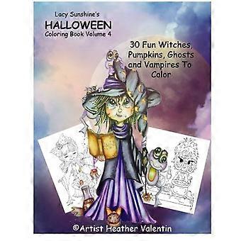 Lacy Sunshine's Halloween Coloring Book Volumen 4: Brujas caprichosas, fantasmas, calabazas y vampiros