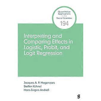Interpretation und Vergleich von Effekten in der Logistik-, Probit- und Logit-Regression (quantitative Anwendungen in den Sozialwissenschaften)