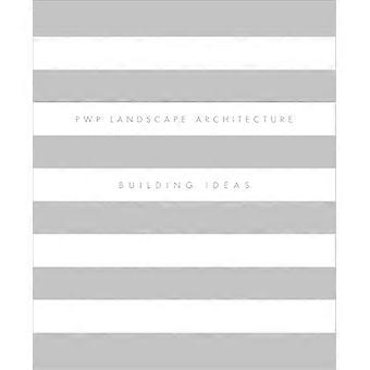 PWP Landscape Architecture: Bau-Ideen