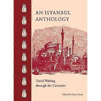 En Istanbul antologi: Reseberättelser genom århundradena