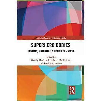 Superhero Bodies Identity Materiality Transformation - Taylor & Francis Ltd