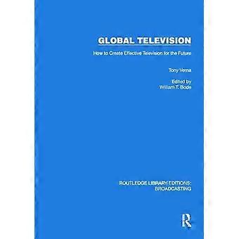 Global Television How To Create Effective Television For The Future - Tony Verna