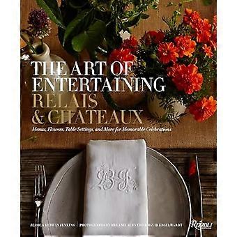 L'art de recevoir Relais & Châteaux : Menus, fleurs, art de la table et bien plus encore pour des célébrations mémorables