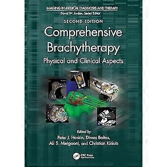Comprehensive Brachytherapy Physical and Clinical Aspects