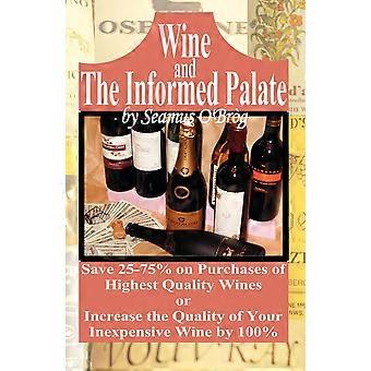 Wine And The Informed Palate Better Wines For Less Money - O'Brog, Seamus - Paperback - en Book