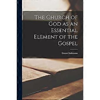 The Church Of God As An Essential Element Of The Gospel - Stuart Robinson - Paperback - en Book