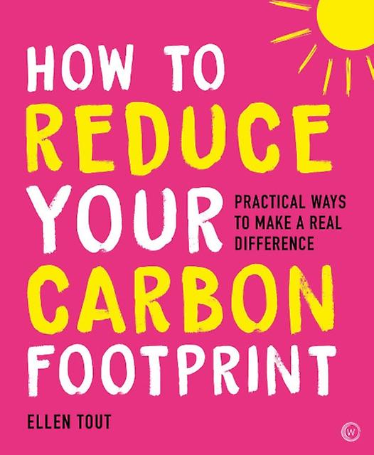 How To Reduce Your Carbon Footprint by Ellen Tout Paperback Book