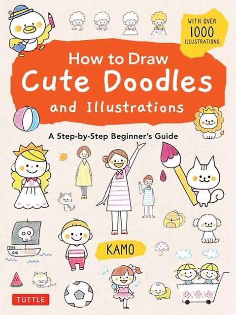 How To Draw Cute Doodles And Illustrations by Kamo Paperback