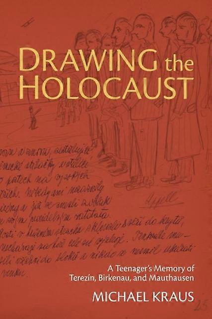 Drawing The Holocaust by Michael Kraus Paperback