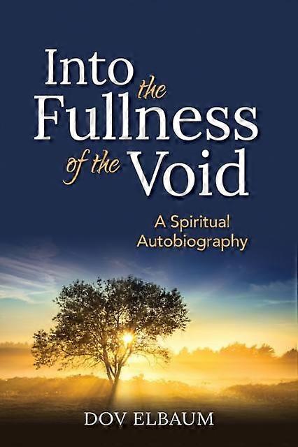 Into The Fullness Of The Void by Dov Elbaum Hardback Book