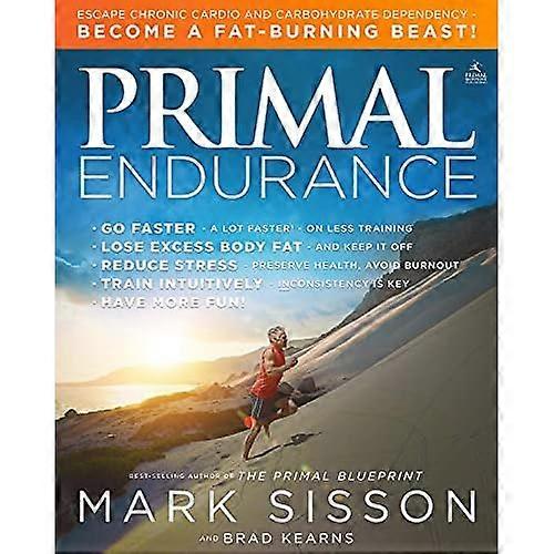 Primal Endurance: Paeta krooninen sydän- ja hiilihydraattien riippuvuus ja tulla rasvanpolttoa peto!