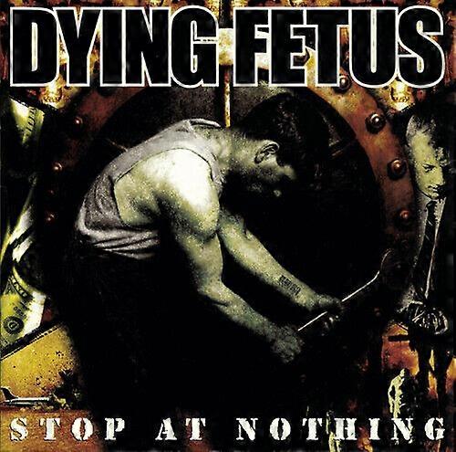 Dying Fetus Stop at Nothing CD (2003)