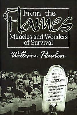 From the Flames Miracles and Wonders of Survival