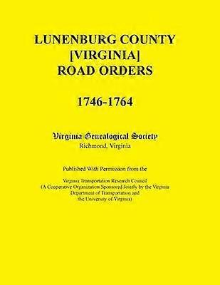 Lunenburg County Virginia Road Orders 17461764