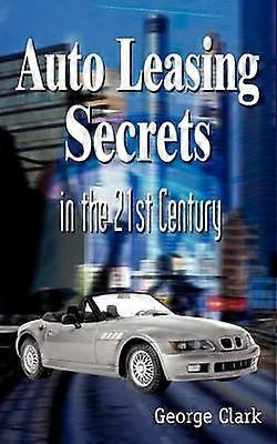 Auto Leasing Secrets in the 21st Century