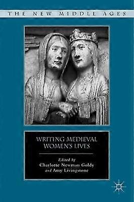 Writing Medieval Women's Lives