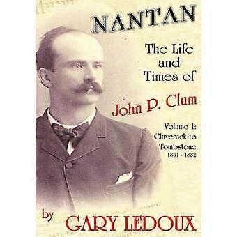 Nantan - Das Leben und die Zeiten von John P. Clum