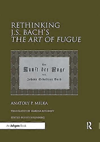 Rethinking J.S. Bachs The Art of Fugue