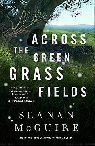Across The Green Grass Fields: Wayward Children #6