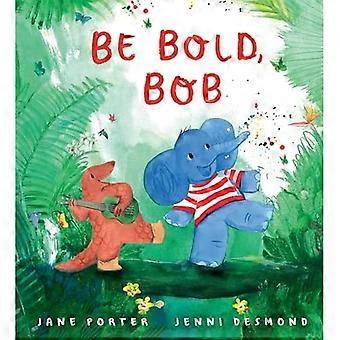 Wees moedig, Bob