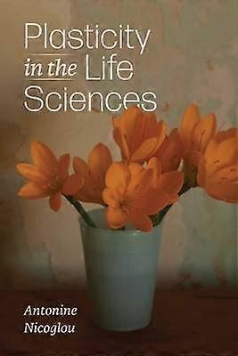 Plasticity in the Life Sciences