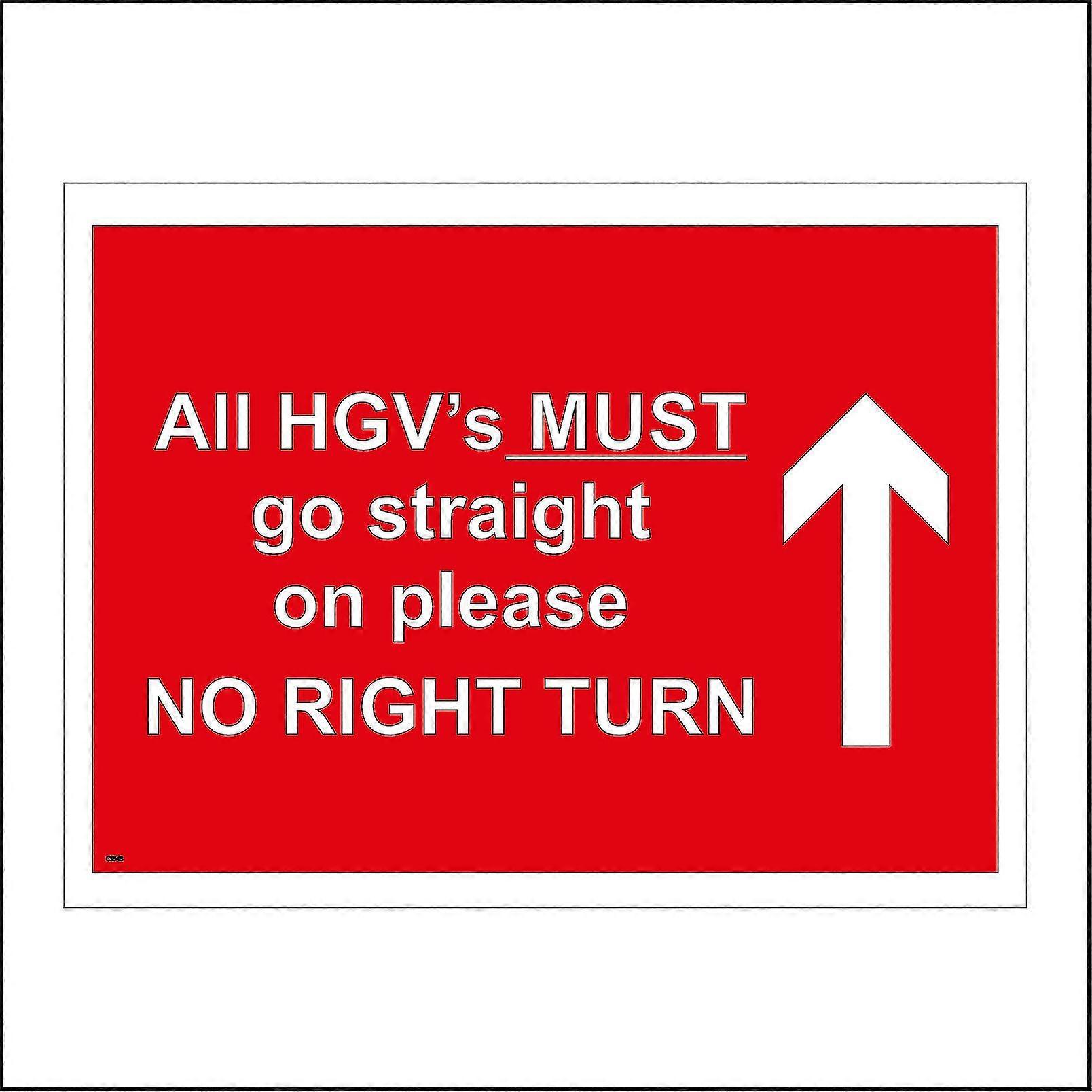 CS343 All HGV's Must Go Straigh On Please No Right Turn Arrow Sign...
