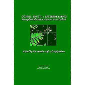 Gospel Truth & Interpretation Evangelical Identity In Aotearoa New Zealand - Tim Meadowcroft - Paperback - en Book