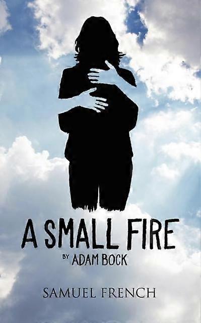 Small Fire - Adam Bock - Romance - Concord Theatricals - Paperback