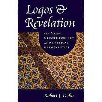 Logos en Openbaring Ibn Arabi Meister Eckhart en Mystieke Hermeneutiek