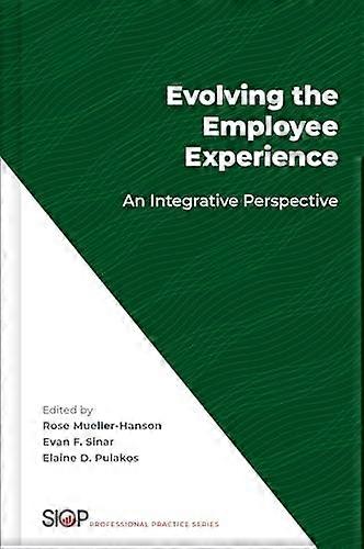 Evolving the Employee Experience: An Integrative Perspective