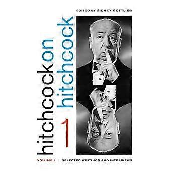 Hitchcock på Hitchcock: volym 1: utvalda handstilar och intervjuer