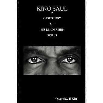 Kong Saul: en casestudie av hans lederegenskaper